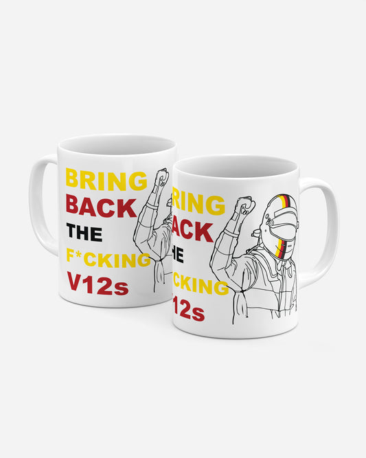 Bring Back The Fucking V12s mug