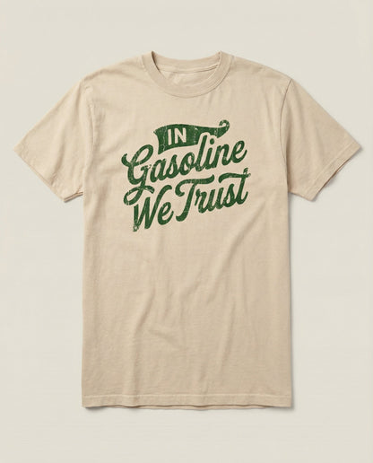 In Gasoline We Trust